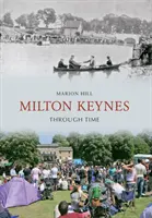 Milton Keynes v čase - Milton Keynes Through Time