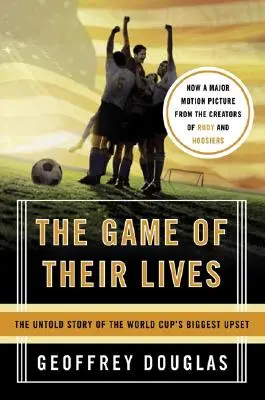 Hra ich života: Nevypovedaný príbeh najväčšieho rozuzlenia majstrovstiev sveta vo futbale - The Game of Their Lives: The Untold Story of the World Cup's Biggest Upset