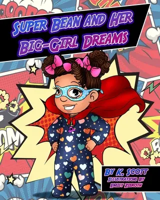 Super fazuľka a jej veľké dievčenské sny - Super Bean and Her Big Girl Dreams