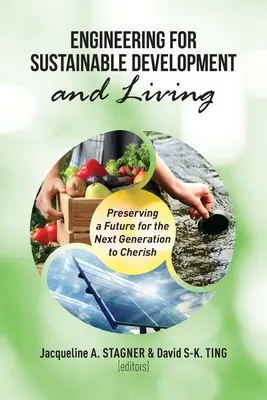Inžinierstvo pre udržateľný rozvoj a život: Zachovanie budúcnosti pre ďalšie generácie - Engineering for Sustainable Development and Living: Preserving a Future for the Next Generation to Cheris