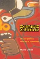 Tvorivé kolektívy: Chicana Painters Working in Community - Creative Collectives: Chicana Painters Working in Community