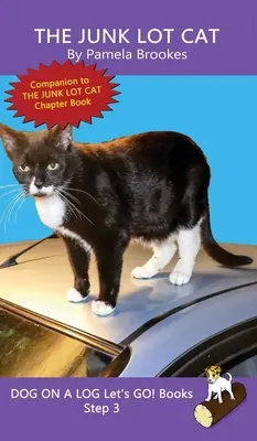 The Junk Lot Cat: (Step 3) Sound Out Books (systematic decodable) Pomáha rozvíjajúcim sa čitateľom vrátane tých s dyslexiou naučiť sa čítať - The Junk Lot Cat: (Step 3) Sound Out Books (systematic decodable) Help Developing Readers, including Those with Dyslexia, Learn to Read