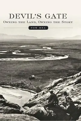Diablova brána: Vlastníctvo krajiny, vlastníctvo príbehu - Devil's Gate: Owning the Land, Owning the Story