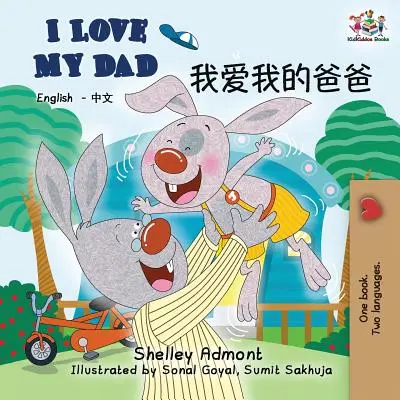 Milujem svojho otca: Anglicko-čínska dvojjazyčná kniha - I Love My Dad: English Chinese Bilingual Books