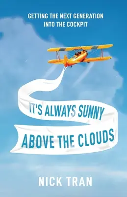Nad oblakmi je vždy slnečno: Ako dostať novú generáciu do kokpitu - It's Always Sunny Above the Clouds: Getting the Next Generation Into the Cockpit