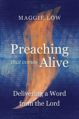 Kázanie, ktoré ožíva: Kázanie, ktoré je živé: prinášať slovo od Pána - Preaching That Comes Alive: Delivering a Word from the Lord