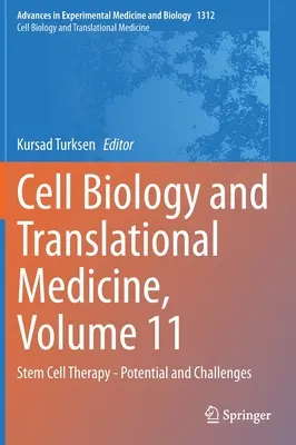 Biológia buniek a translačná medicína, zväzok 11: Terapia kmeňovými bunkami - potenciál a výzvy - Cell Biology and Translational Medicine, Volume 11: Stem Cell Therapy - Potential and Challenges