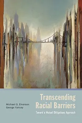 Prekonávanie rasových bariér: Na ceste k vzájomným záväzkom - Transcending Racial Barriers: Toward a Mutual Obligations Approach