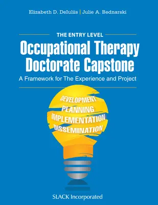 The Entry Level Occupational Therapy PhD: Rámec pre skúsenosti a projekt - The Entry Level Occupational Therapy Doctorate Capstone: A Framework for the Experience and Project