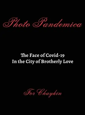 Foto Pandemica Tvár Covid-19 v meste bratskej lásky - Photo Pandemica The Face of Covid-19 in the City of Brotherly Love