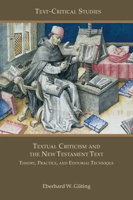 Textová kritika a text Nového zákona: Teória, prax a edičná technika - Textual Criticism and the New Testament Text: Theory, Practice, and Editorial Technique