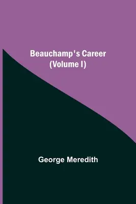 Beauchampova kariéra (I. diel) - Beauchamp's Career (Volume I)