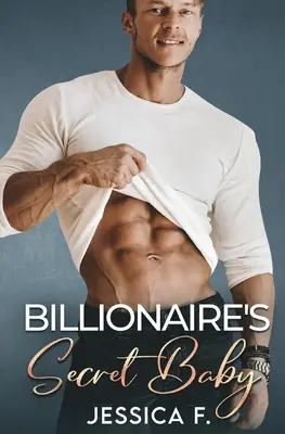 Miliardárovo tajné dieťa: Román druhej šance - Billionaire's Secret Baby: Ein Second Chance - Liebesroman