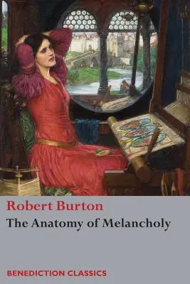 Anatómia melanchólie: (neskrátený) - The Anatomy of Melancholy: (Unabridged)