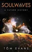 Vlny duše: Budúca história - Soulwaves: A Future History