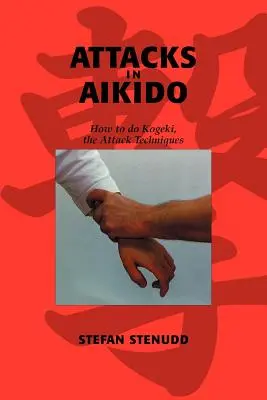 Útoky v aikidó: Ako robiť kogeki, útočné techniky - Attacks in Aikido: How to do Kogeki, the Attack Techniques