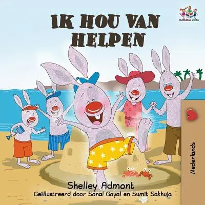Ik hou van helpen: I Love to Help - Detské knihy v holandskom jazyku - Ik hou van helpen: I Love to Help - Dutch language Children's Books