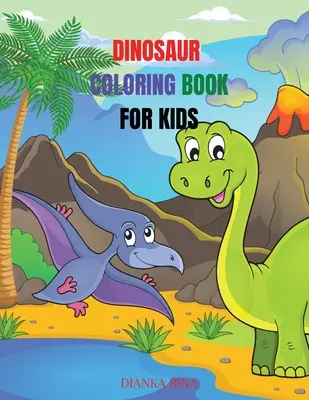 Omaľovánky s dinosaurami pre deti: Úžasné vyfarbovanie a kniha aktivít pre deti/ Skvelý darček pre chlapcov a dievčatá vo veku 4 - 8 rokov, zábavné vyfarbovanie a úžasné fakty - Dinosaur Coloring Book For Kids: Amazing coloring and activity book for kids/ Great Gift for Boys & Girls, Ages 4-8, Coloring Fun and Awesome Facts
