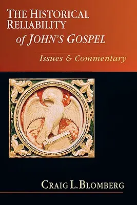 Historická spoľahlivosť Jánovho evanjelia: Otázky komentára - The Historical Reliability of John's Gospel: Issues Commentary