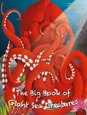 Veľká kniha obrovských morských tvorov a Malá kniha drobných morských tvorov - The Big Book of Giant Sea Creatures and the Small Book of Tiny Sea Creatures