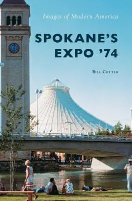 Expo '74 v Spokane - Spokane's Expo '74