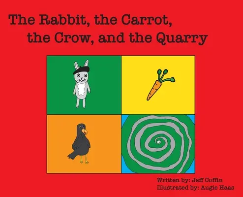 The Rabbit, Carrot, The Crow, & The Quarry - The Rabbit, The Carrot, The Crow, & The Quarry