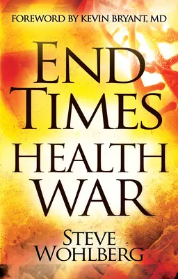 Vojna za zdravie na konci sveta: Ako prekonať smrteľné choroby prostredníctvom super výživy a dodržiavania 8 Božích zákonov zdravia - End Times Health War: How to Outwit Deadly Diseases Through Super Nutrition and Following God's 8 Laws of Health