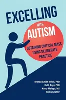 Excelling with Autism: Dosiahnutie kritickej hmotnosti pomocou zámernej praxe - Excelling With Autism: Obtaining Critical Mass Using Deliberate Practice