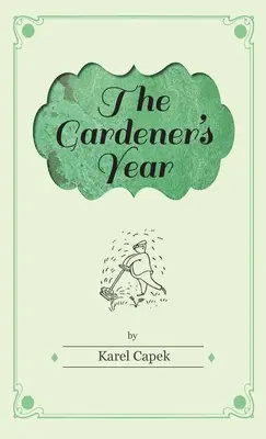 Rok záhradníka - Ilustroval Josef Čapek - Gardener's Year - Illustrated by Josef Capek