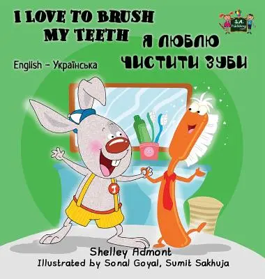 I Love to Brush My Teeth (Milujem čistenie zubov): Anglicko ukrajinské dvojjazyčné vydanie - I Love to Brush My Teeth: English Ukrainian Bilingual Edition