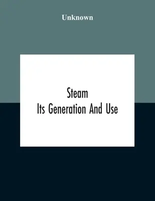 Steam: Jej výroba a použitie - Steam: Its Generation And Use