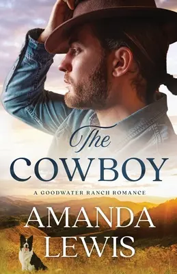 Kovboj - Román z ranča Goodwater - The Cowboy - A Goodwater Ranch Romance