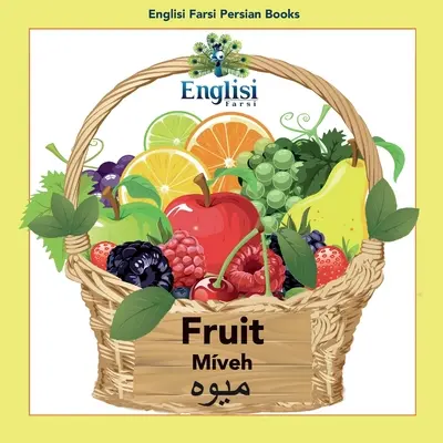 Englisi Farsi Persian Books Fruit Mveh: Ovocie Mveh - Englisi Farsi Persian Books Fruit Mveh: Fruit Mveh