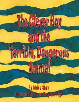 Chytrý chlapec a strašné, nebezpečné zviera - The Clever Boy and the Terrible, Dangerous Animal