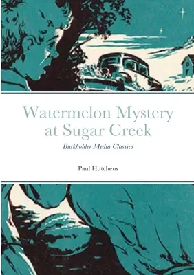 Melónové tajomstvo v Sugar Creek: Burkholder Media Classics - Watermelon Mystery at Sugar Creek: Burkholder Media Classics