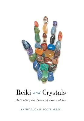 Reiki a kryštály: Vydanie knihy Kryštály: Aktivácia sily ohňa a ľadu - Reiki and Crystals: Activating the Power of Fire and Ice