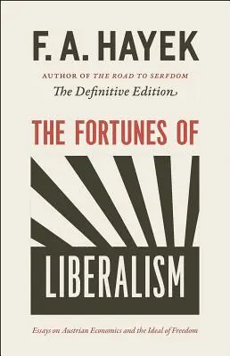 Osudy liberalizmu, 4: Eseje o rakúskej ekonómii a ideáli slobody - The Fortunes of Liberalism, 4: Essays on Austrian Economics and the Ideal of Freedom