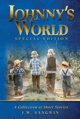 Johnnyho svet: Špeciálne vydanie: Zbierka krátkych príbehov - Johnny's World: Special Edition: A Collection of Short Stories