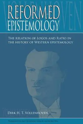 Reformovaná epistemológia: Vzťah logosu a ratio v dejinách západnej epistemológie - Reformed Epistemology: The relation of Logos and Ratio in the history of Western epistemology