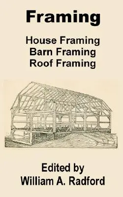 Rámovanie: rámovanie domu, rámovanie stodoly, rámovanie strechy - Framing: House Framing, Barn Framing, Roof Framing