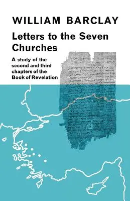 Listy siedmim cirkvám: Štúdium druhej a tretej kapitoly Knihy zjavenia - Letters to the Seven Churches: A Study of the Second and Third Chapters of the Book of Revelation
