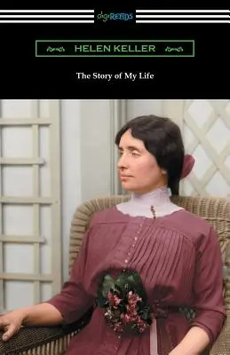 Príbeh môjho života: s jej listami (1887-1901) a dodatočným opisom - The Story of My Life: with Her Letters (1887-1901) and a Supplementary Account