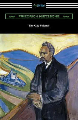 Homosexuálna veda: S predslovom v rýmoch a dodatkom piesní - The Gay Science: With a Prelude in Rhymes and an Appendix of Songs