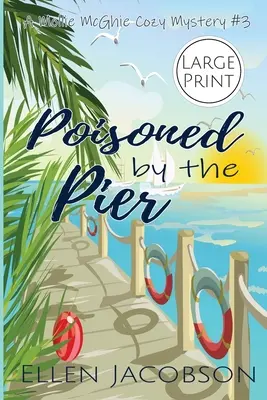 Otrávená pri móle: Vydanie vo veľkom formáte - Poisoned by the Pier: Large Print Edition
