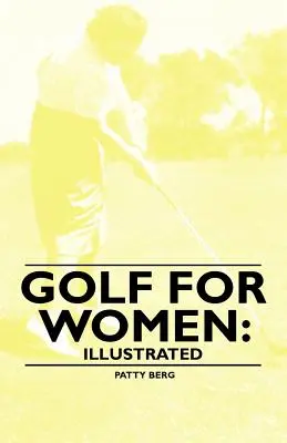 Golf pre ženy: Ilustrované - Golf for Women: Illustrated