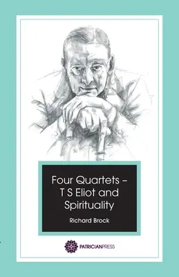 Štyri kvartetá - T. S. Eliot a spiritualita - Four Quartets - T S Eliot and Spirituality