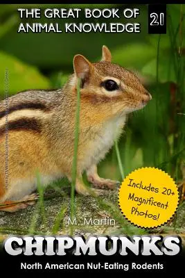 Veveričky: Severoamerické hlodavce živiace sa orechmi - Chipmunks: North American Nut-Eating Rodents