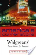 Americký obchod na rohu: Walgreenov recept na úspech - America's Corner Store: Walgreen's Prescription for Success