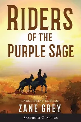 Jazdci purpurovej šalvie (Anotácia) VEĽKÝ TLAČ - Riders of the Purple Sage (Annotated) LARGE PRINT