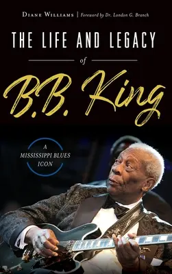 Život a odkaz B.B. Kinga: B.Kinga a jeho život a dielo: Ikona blues v Mississippi - The Life and Legacy of B.B. King: A Mississippi Blues Icon